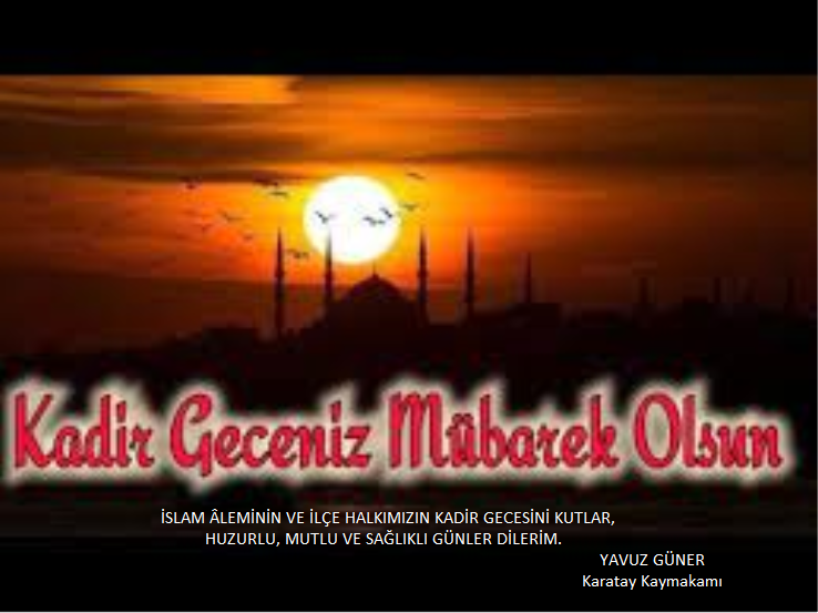 SAYIN KAYMAKAMIMIZIN KADİR GECESİ MESAJI